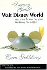 The Luxury Guide to Walt Disney World: How to Get the Most Out of the Best Disney Has to Offer