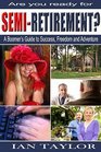 Are You Ready for SemiRetirement  A Boomer's Guide to Success Freedom and Adventure