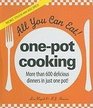 All You Can Eat OnePot Cooking More Than 600 Delicious Dinners in Just One Pot