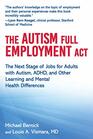 The Autism Full Employment Act The Next Stage of Jobs for Adults with Autism ADHD and Other Learning and Mental Health Differences