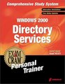 MCSE Windows 2000 Directory Services Exam Cram Personal Trainer
