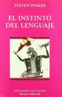 El instinto del lenguaje / The Language Instinct Como crea el lenguaje la mente/ How the Mind Creates Language