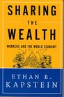 Sharing the Wealth Workers and the World Economy