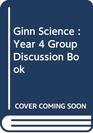 Ginn Science Group Discussion Book Year 4