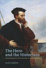 The Hero and the Historians Historiography and the Uses of Jacques Cartier