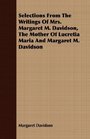 Selections From The Writings Of Mrs Margaret M Davidson The Mother Of Lucretia Maria And Margaret M Davidson