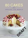 80 Cakes From Around the World