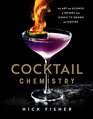 Cocktail Chemistry The Art and Science of Drinks from Iconic TV Shows and Movies