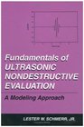 Fundamentals of Ultrasonic Nondestructive Evaluation  A Modeling Approach