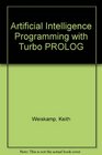 Artificial Intelligence Programming with Turbo PROLOG