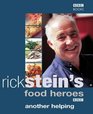 Rick Stein's Food Heroes Another Helping