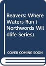 Beavers Where Waters Run