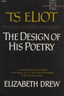 T.S. Eliot,: The Design of His Poetry