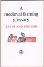 A medieval farming glossary of Latin and English words taken mainly from Essex records