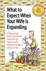 What to Expect When Your Wife is Expanding A Reassuring MonthbyMonth Guide for the FathertoBe Whether He Wants Advice or Not