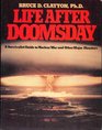 Life after doomsday A survivalist guide to nuclear war and other major disasters