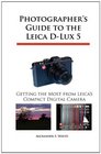 Photographer's Guide to the Leica DLux 5 Getting the Most from Leica's Compact Digital Camera