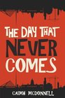 The Day That Never Comes (the Dublin Trilogy) (Volume 2)