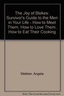 The Joy of Blokes Survivor's Guide to the Men in Your Life  How to Meet Them How to Love Them How to Eat Their Cooking