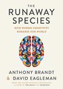 The Runaway Species How human creativity remakes the world
