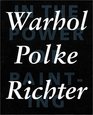 In the Power of Painting 1 Warhol Polke Richter