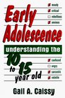 Early Adolescence Understanding the 10 to 15 Year Old