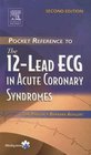 Pocket Reference to The 12Lead ECG in Acute Coronary Syndromes