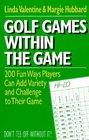 Golf Games Within the Game 200 Fun Ways Players Can Add Variety and Challenge to Their Game