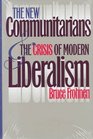 The New Communitarians and the Crisis of Modern Liberalism