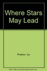 Where Stars May Lead