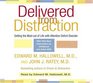 Delivered from Distraction  Getting the Most out of Life with Attention Deficit Disorder