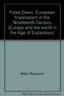 False Dawn European Imperialism in the Nineteenth Century