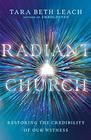Radiant Church Restoring the Credibility of Our Witness