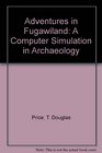 Adventures in Fugawiland A Computer Simulation in Archaeology