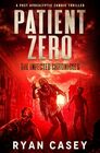 Patient Zero A Post Apocalyptic Zombie Thriller