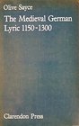 The Medieval German Lyric 11501300 The Development of Its Themes and Forms in Their European Context