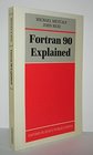 Fortran 90 Explained