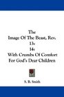 The Image Of The Beast Rev 13 14 With Crumbs Of Comfort For God's Dear Children