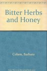 Bitter Herbs and Honey