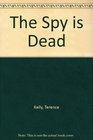 The Spy Is Dead
