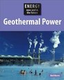 Geothermal Power (Energy Now & in the Future)