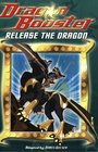 Dragon Booster Chapter Book Release the Dragon  Book 2