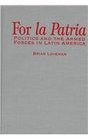 For la Patria Politics and the Armed Forces in Latin America
