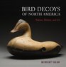 Bird Decoys of North America Nature History and Art