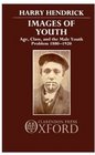 Images of Youth Age Class and the Male Youth Problem 18801920