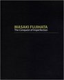 Masaki Fujihata The Conquest of Imperfection