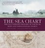 The Sea Chart The Illustrated History of Nautical Maps and Navigational Charts