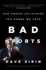 Bad Sports: How Owners Are Ruining the Games We Love