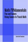 Math FUNdamentals Fun and Games   Using Games to Teach Math