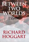 Between Two Worlds Essays 19781999